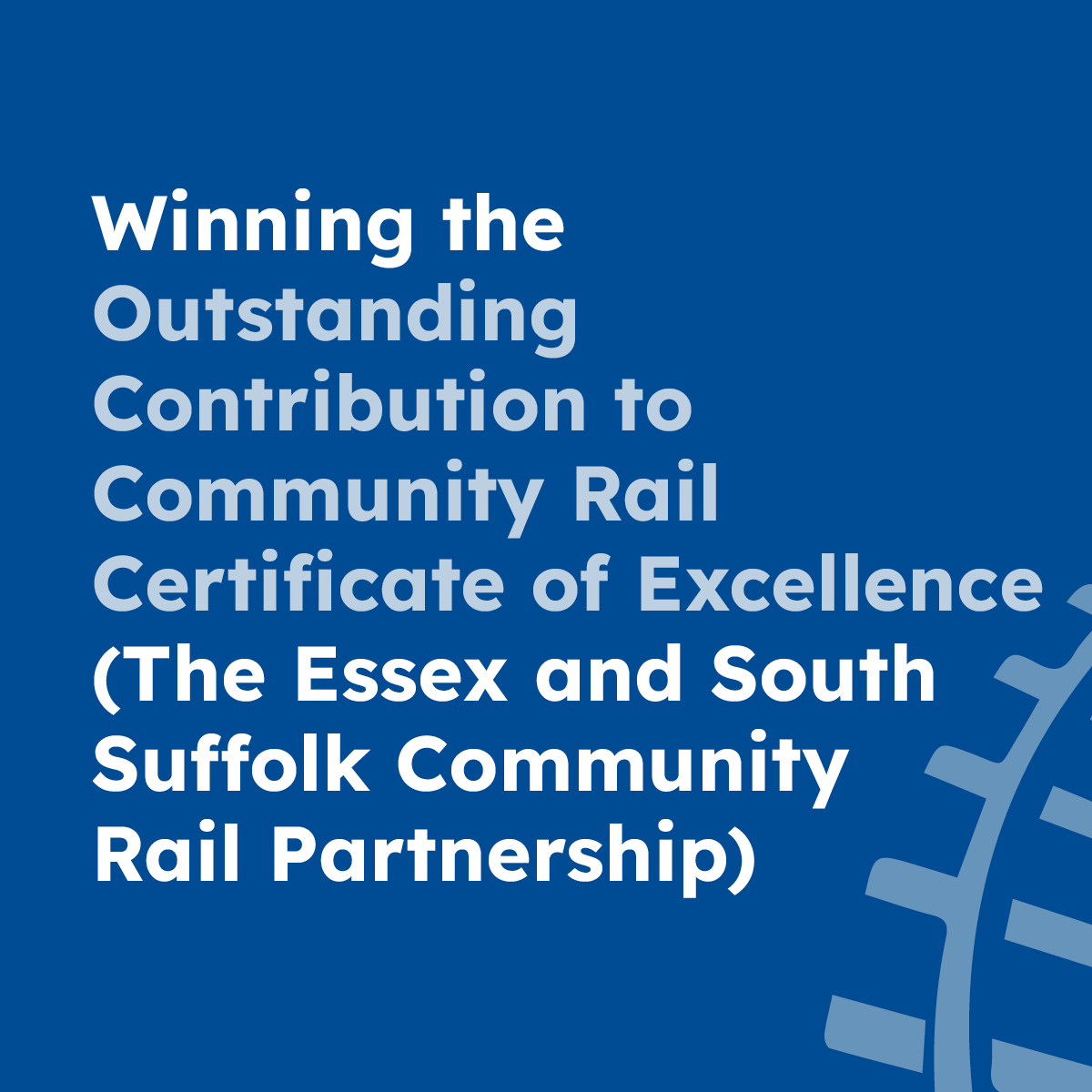 Wiinning the Outstanding Contribution to Community Rail Certificate of Excellence (The Essex and South Suffolk Community Rail Partnership)